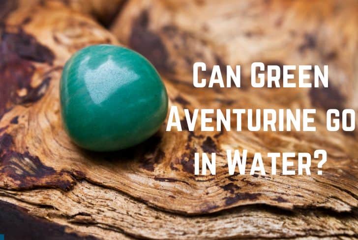 Can Green Aventurine go in the Water? (And in Sun and Salt)
