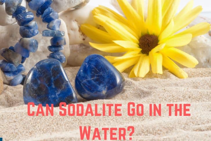 Can Sodalite Go in the Water? (And in Salt?)