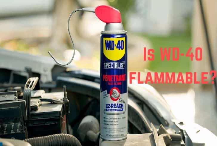 Is WD-40 Flammable? (What Temperature Does it Burn?)