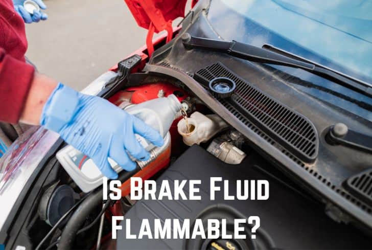 Is Brake Fluid Flammable? (And DOT3, DOT4 and DOT5?)