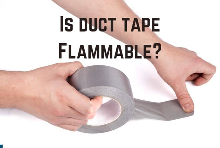Is Duct Tape Flammable? (Does It Burn?)