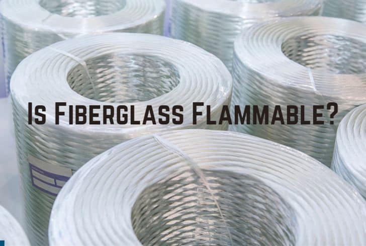Is Fiberglass Flammable? (Does It Burn Easily?)