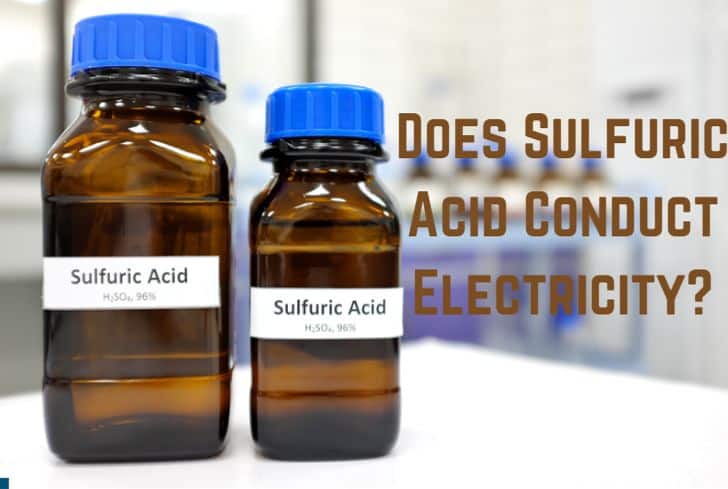 Does Sulfuric Acid Conduct Electricity? (Answered)