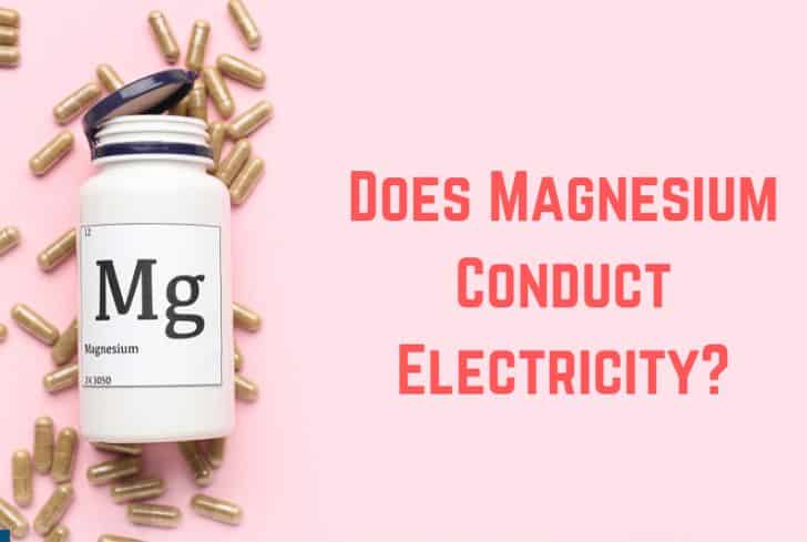 Does Magnesium Conduct Electricity? (Answered)