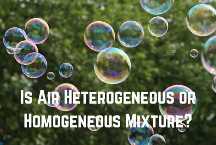 Is Air a Heterogeneous or Homogeneous Mixture? (Answered)