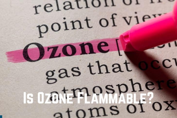 Is Ozone Flammable? (It is Non-flammable)