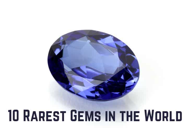 Top 10 Rarest Gems in the World (With Pics)