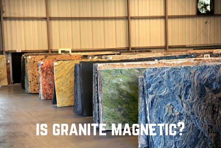 Is Granite Magnetic? (Answered)