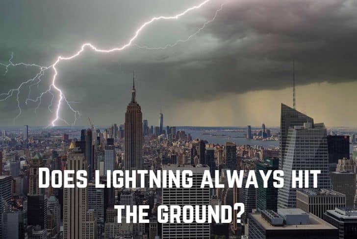 Does Lightning Always Hit the Ground?