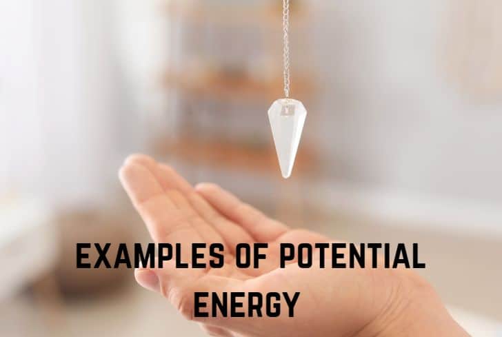 15 Examples of Potential Energy in Daily Life