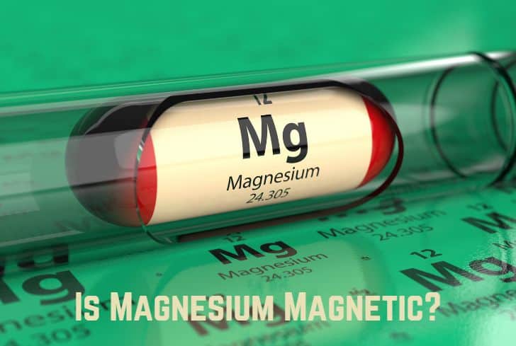 Is Magnesium Magnetic? (No Way…)