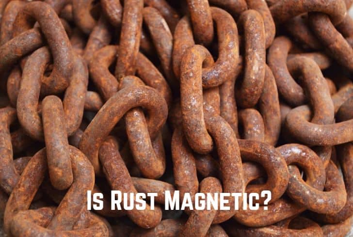 Is Rust Magnetic? (Answered)