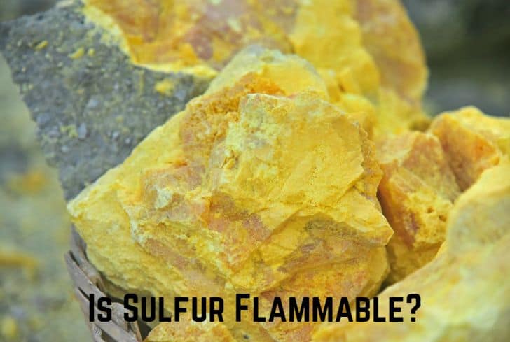Is Sulfur Flammable? (Answered)