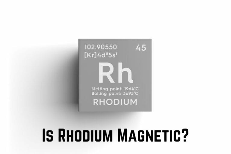 Is Rhodium Magnetic? (Answered)