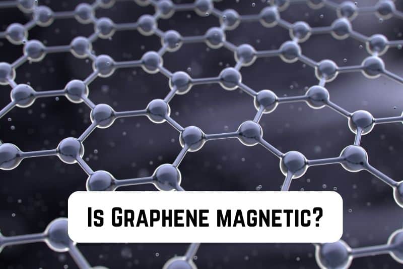 Is Graphene Magnetic? (Answered)